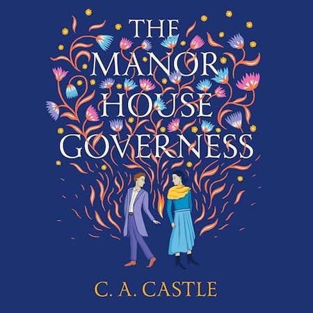 Book cover for The Manor House Governess showing a man in a purple suit with short brown hair extending his hand towards, and looking into the eyes of, a long haired person in a long blue skirt, blue top, and yellow shawl. They are surrounded by flowers.