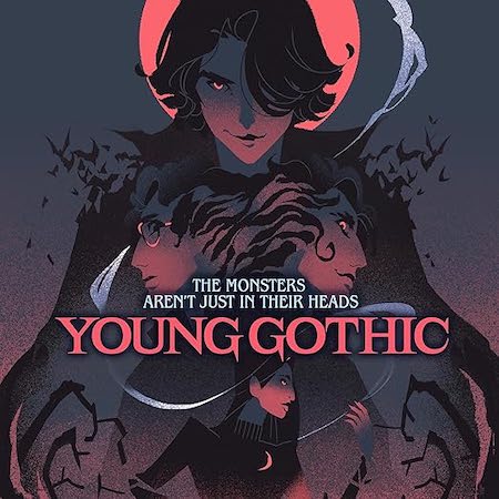 Book cover for Young Gothic showing four young people in twilight against a red moon with glowing eyes. Text reads 'the monsters aren't just in their heads'.